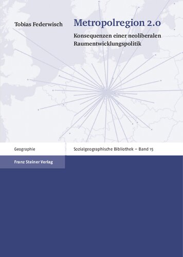 Metropolregion 2.0: Konsequenzen einer neoliberalen Raumentwicklungspolitik