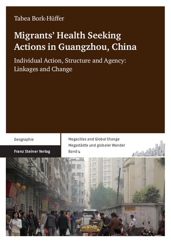 Migrants' Health Seeking Actions in Guangzhou, China: Individual Action, Structure and Agency: Linkages and Change
