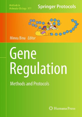 Gene Regulation: Methods and Protocols (Methods in Molecular Biology, 977)