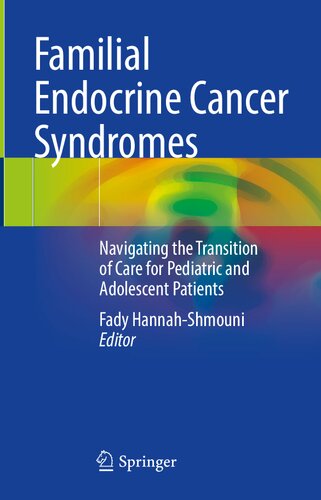 Familial Endocrine Cancer Syndromes: Navigating the Transition of Care for Pediatric and Adolescent Patients