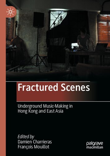 Fractured Scenes: Underground Music-Making in Hong Kong and East Asia