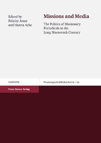 Missions and Media: The Politics of Missionary Periodicals in the Long Nineteenth Century