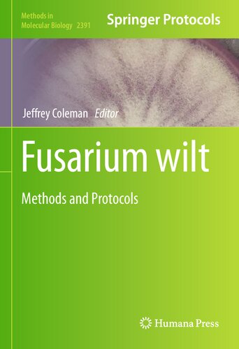 Fusarium wilt: Methods and Protocols (Methods in Molecular Biology, 2391)