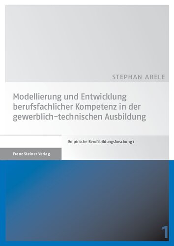 Modellierung und Entwicklung berufsfachlicher Kompetenz in der gewerblich-technischen Ausbildung