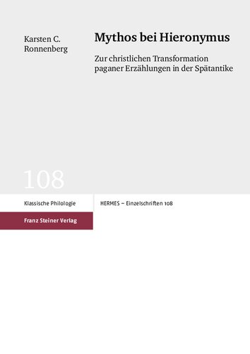 Mythos bei Hieronymus: Zur christlichen Transformation paganer Erzählungen in der Spätantike