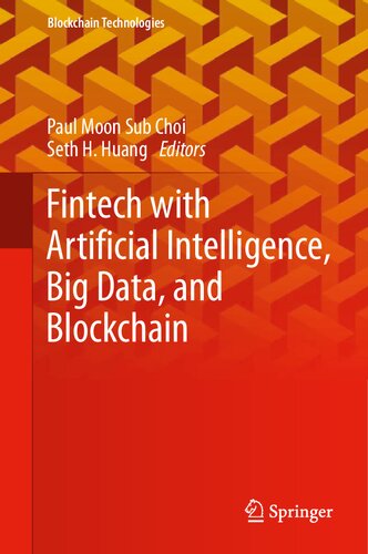 Fintech with Artificial Intelligence, Big Data, and Blockchain (Blockchain Technologies)