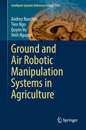 Ground and Air Robotic Manipulation Systems in Agriculture (Intelligent Systems Reference Library, 214)