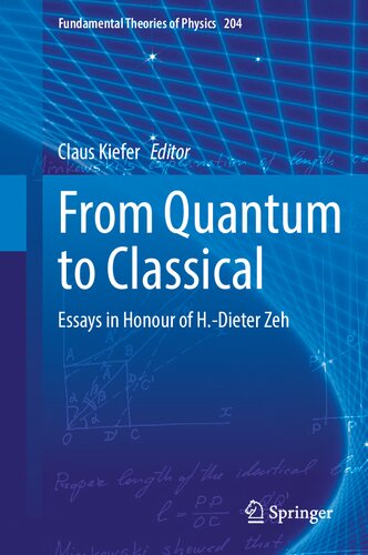 From Quantum to Classical: Essays in Honour of H.-Dieter Zeh (Fundamental Theories of Physics, 204)
