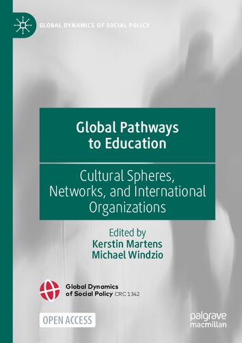 Global Pathways to Education: Cultural Spheres, Networks, and International Organizations (Global Dynamics of Social Policy)