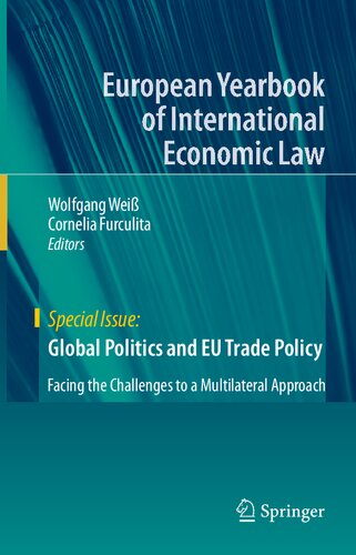 Global Politics and EU Trade Policy: Facing the Challenges to a Multilateral Approach (European Yearbook of International Economic Law)