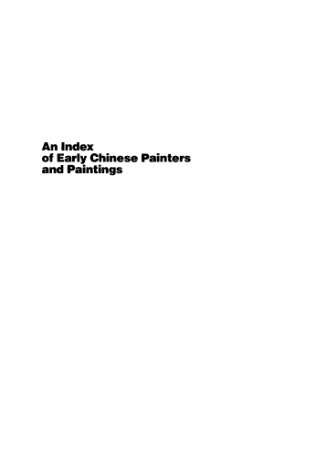 An Index of Early Chinese Painters and Paintings. T’ang, Sung, and Yuan