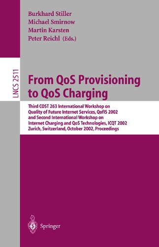 From QoS Provisioning to QoS Charging: Third COST 263 International Workshop on Quality of Future Internet Services, QofIS 2002, and Second ... (Lecture Notes in Computer Science, 2511)