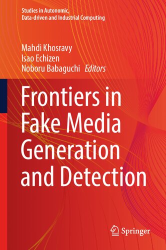 Frontiers in Fake Media Generation and Detection (Studies in Autonomic, Data-driven and Industrial Computing)