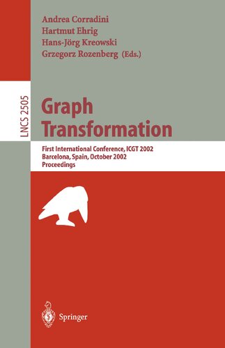 Graph Transformation: First International Conference, ICGT 2002, Barcelona, Spain, October 7-12, 2002, Proceedings (Lecture Notes in Computer Science, 2505)