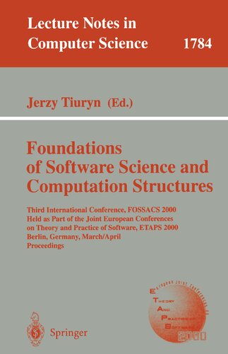 Foundation of Software Science and Computation Structures: Third International Conference, FOSSACS 2000 Held as Part of the Joint European Conferences ... (Lecture Notes in Computer Science, 1784)