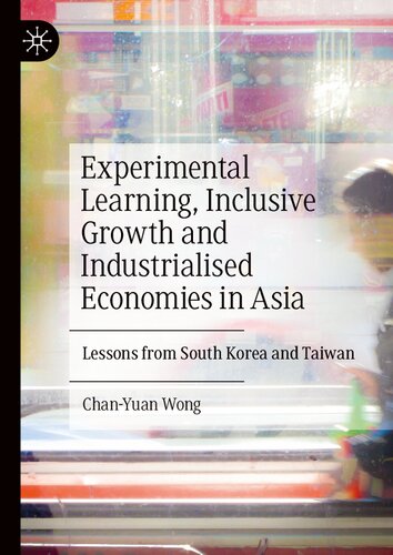 Experimental Learning, Inclusive Growth and Industrialised Economies in Asia: Lessons from South Korea and Taiwan