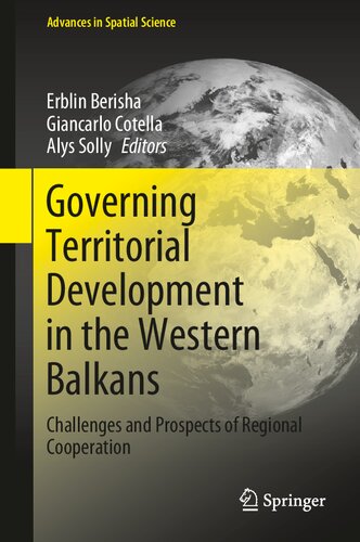 Governing Territorial Development in the Western Balkans: Challenges and Prospects of Regional Cooperation (Advances in Spatial Science)