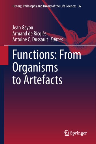 Functions: From Organisms to Artefacts (History, Philosophy and Theory of the Life Sciences, 32)