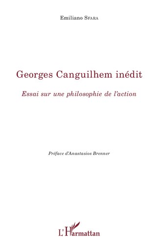Georges Canguilhem inédit: Essai sur une philosophie de l'action (French Edition)