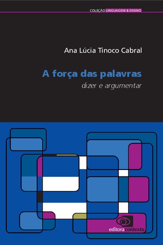 A Força das palavras: dizer e argumentar (Portuguese Edition)