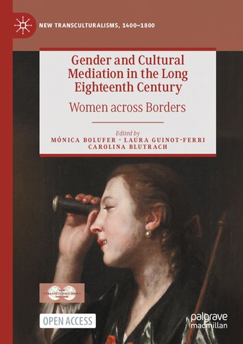 Gender and Cultural Mediation in the Long Eighteenth Century: Women across Borders (New Transculturalisms, 1400–1800)