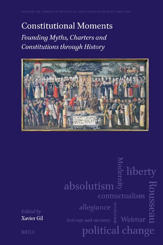 Constitutional Moments: Founding Myths, Charters and Constitutions Through History