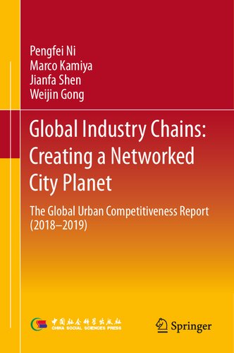 Global Industry Chains: Creating a Networked City Planet: The Global Urban Competitiveness Report (2018–2019)