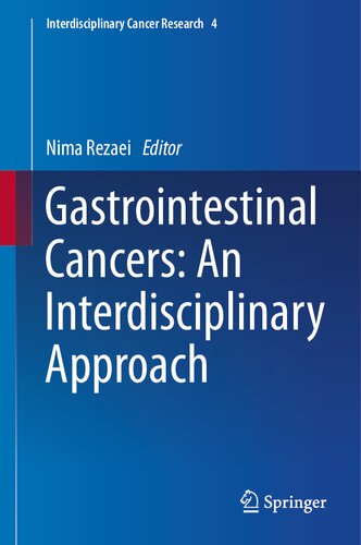 Gastrointestinal Cancers: An Interdisciplinary Approach: An Interdisciplinary Approach (Interdisciplinary Cancer Research, 4)