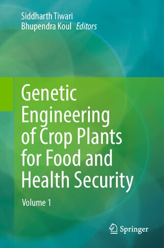 Genetic Engineering of Crop Plants for Food and Health Security: Volume 1