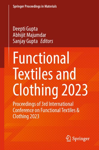 Functional Textiles and Clothing 2023: Proceedings of 3rd International Conference on Functional Textiles & Clothing 2023 (Springer Proceedings in Materials, 42)
