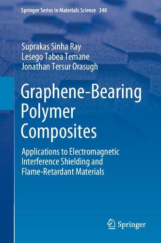 Graphene-Bearing Polymer Composites: Applications to Electromagnetic Interference Shielding and Flame-Retardant Materials (Springer Series in Materials Science, 340)