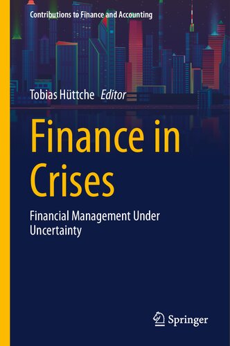 Finance in Crises: Financial Management Under Uncertainty (Contributions to Finance and Accounting)