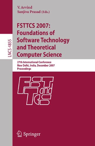 FSTTCS 2007: Foundations of Software Technology and Theoretical Computer Science: 27th International Conference, New Delhi, India, December 12-14, 2007, Proceedings