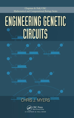 Engineering Genetic Circuits (Chapman & Hall CRC Mathematical & Computational Biology)