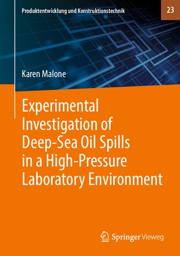 Experimental Investigation of Deep‐Sea Oil Spills in a High‐Pressure Laboratory Environment (Produktentwicklung und Konstruktionstechnik, 23)