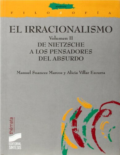 El irracionalismo. Volumen 2. De Nietzsche a los pensadores del absurdo