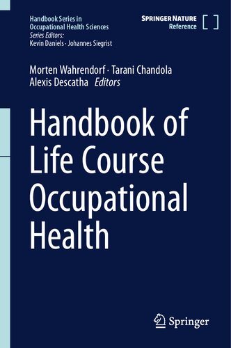 Handbook of Life Course Occupational Health (Handbook Series in Occupational Health Sciences)