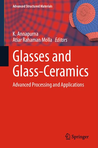 Glasses and Glass-Ceramics: Advanced Processing and Applications (Advanced Structured Materials, 178)