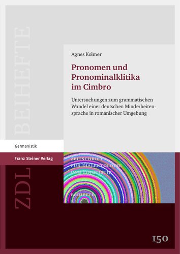 Pronomen und Pronominalklitika im Cimbro: Untersuchungen zum grammatischen Wandel einer deutschen Minderheitensprache in romanischer Umgebung