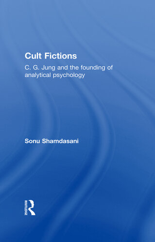 Cult Fictions: C. G. Jung and the Founding of Analytical Psychology
