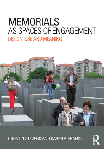 Memorials As Spaces of Engagement: Design, Use and Meaning