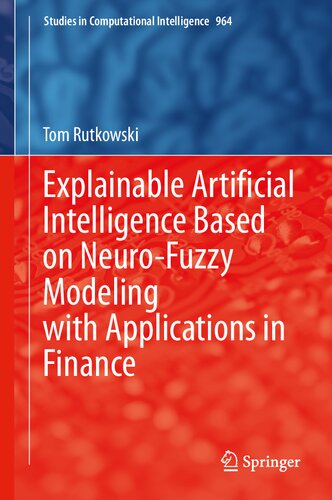 Explainable Artificial Intelligence Based on Neuro-Fuzzy Modeling with Applications in Finance (Studies in Computational Intelligence, 964)