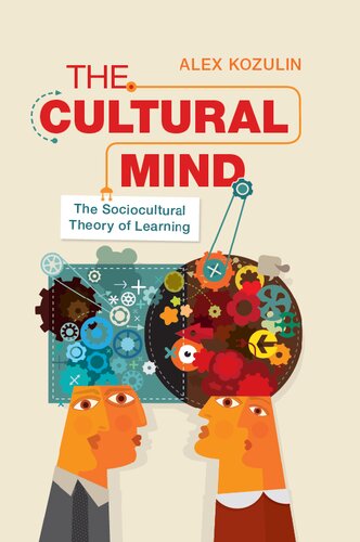 The Cultural Mind: The Sociocultural Theory of Learning
