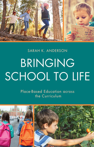 Bringing Life to School: Place-Based Education Across the Curriculum