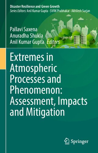 Extremes in Atmospheric Processes and Phenomenon: Assessment, Impacts and Mitigation (Disaster Resilience and Green Growth)