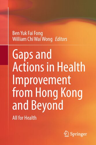 Gaps and Actions in Health Improvement from Hong Kong and Beyond: All for Health