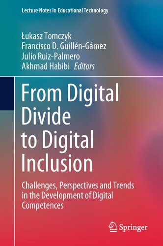 From Digital Divide to Digital Inclusion: Challenges, Perspectives and Trends in the Development of Digital Competences (Lecture Notes in Educational Technology)
