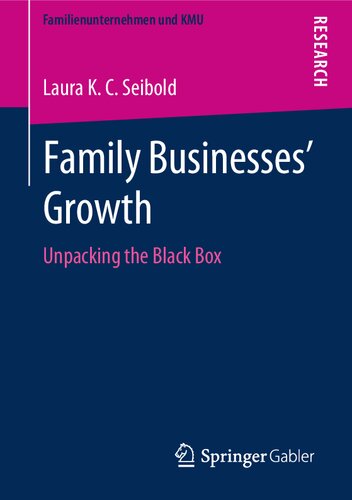 Family Businesses’ Growth: Unpacking the Black Box (Familienunternehmen und KMU)