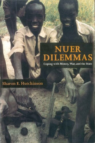 Nuer Dilemmas: Coping with Money, War, and the State