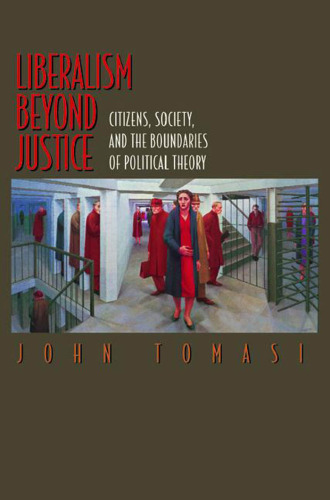 Liberalism Beyond Justice: Citizens, Society, and the Boundaries of Political Theory.